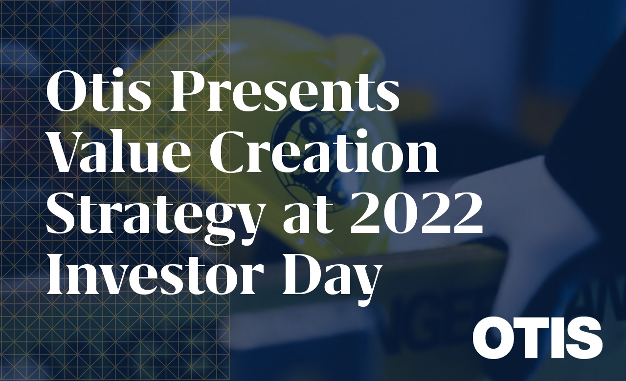 Otis presents value creation 2022 Investor Day